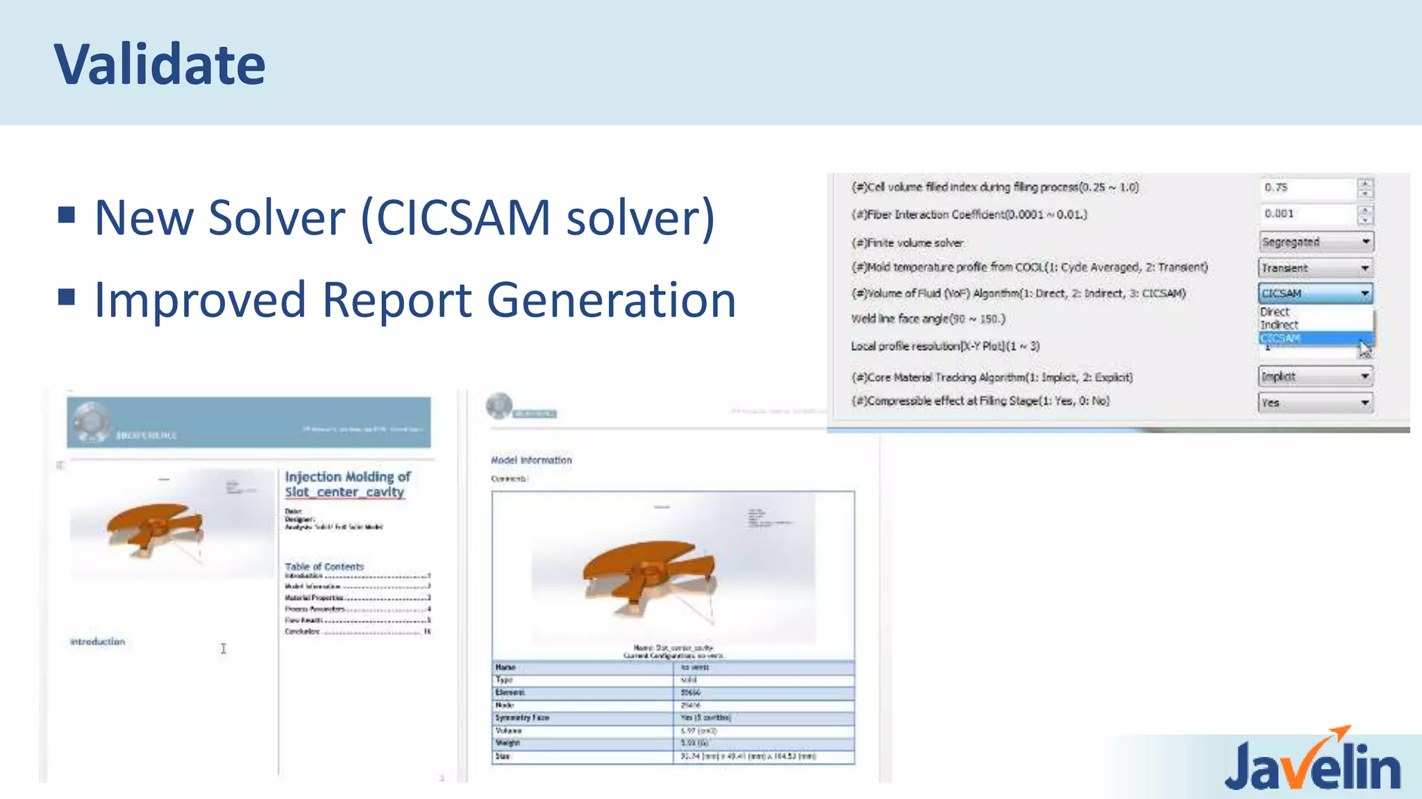  New Solver (CICSAM solver)
 Improved Report Generation
Validate
 