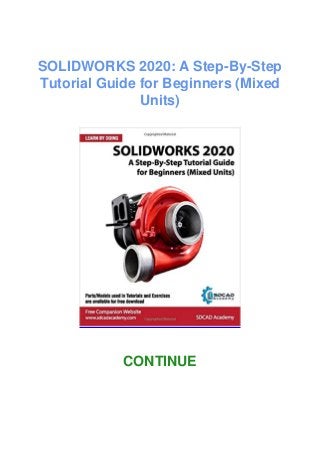 Full Pdf âš Download Solidworks 2020 A Step By Step Tutorial Guide For Beginners Mixed Units Full Pdf âš Download Solidworks 2020 A Step By Step Tutorial Guide For Beginners Mixed Units