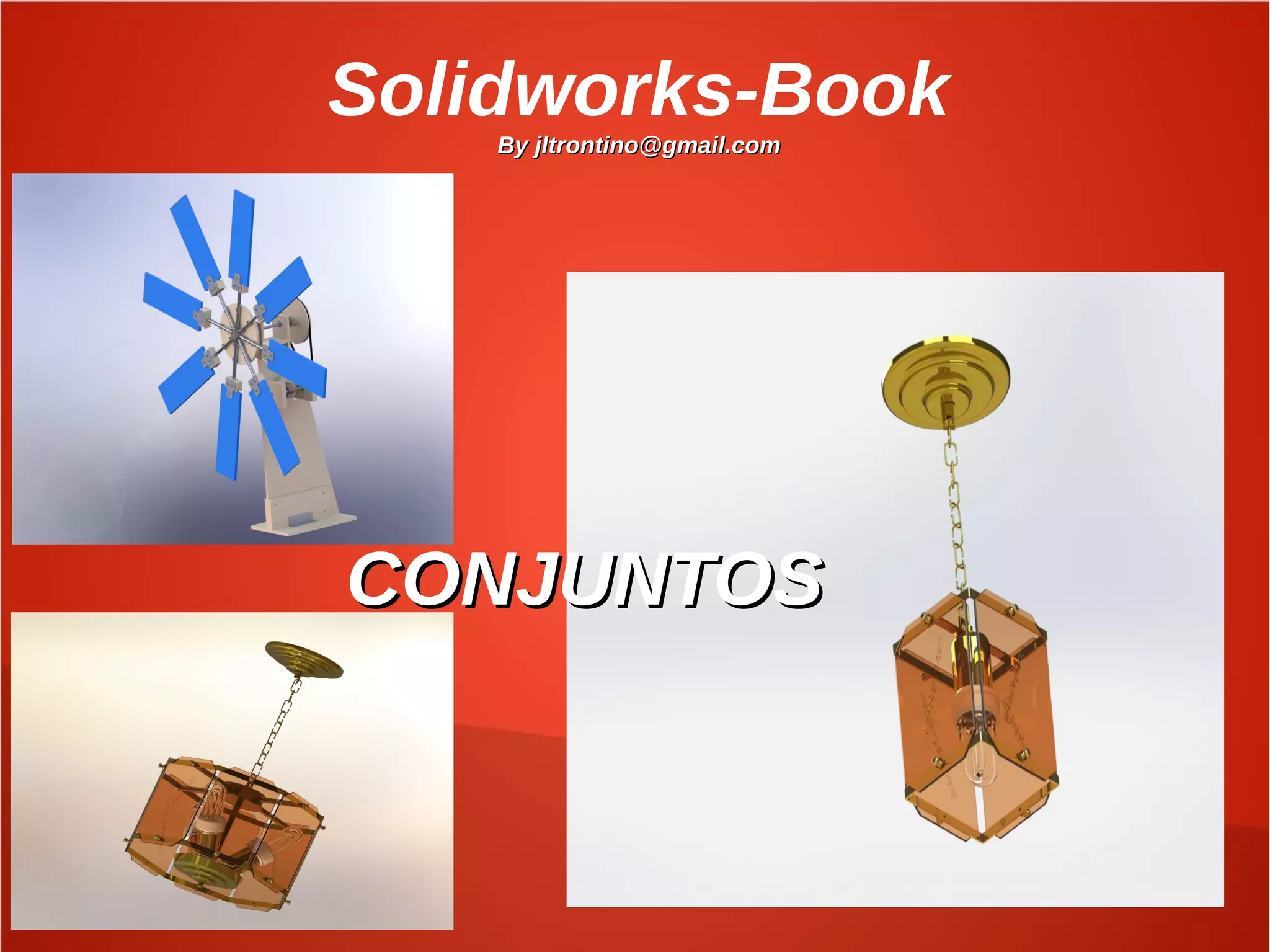 Solidworks-Book
By jltrontino@gmail.comBy jltrontino@gmail.com
CONJUNTOSCONJUNTOS