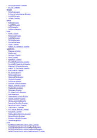 • VHDL Programlama Cevapları
• MATLAB Cevapları
Mimarlık
• Mimarlık Cevapları
• İç Mimarlık Ve Dekorasyon Cevapları
• AutoCAD Cevapları
• 3ds Max Cevapları
Makine
• Makine Cevapları
• AutoCAD Cevapları
• CATIA Cevapları
• Solidworks Cevapları
İnşaat
• İnşaat Cevapları
• Primavera Cevapları
• AutoCAD Cevapları
• SAP2000 Cevapları
• Sta4CAD Cevapları
• XSteel Cevapları
• Hakediş Ve Kesin Hesap Cevapları
İş & Yönetim
• Bilgisayar Cevapları
• Ofis Cevapları
• İleri Excel Cevapları
• Word Cevapları
• PowerPoint Cevapları
• Excel VBA Programlama Cevapları
• Access VBA Programlama Cevapları
• Bilgisayarlı Muhasebe Cevapları
• Hakediş Ve Kesin Hesap Cevapları
• Proje Yönetimi Cevapları
• MS Project Cevapları
• Primavera Cevapları
• İstatistik SPSS Cevapları
• Yöneticilik Cevapları
• Girişimcilik Cevapları
• Sözleşme Yönetimi Cevapları
• Değişim Yönetimi Cevapları
• Kriz Yönetimi Cevapları
• Motivasyon Cevapları
• Üst Düzey Yönetici Cevapları
• Liderlik Cevapları
• Yöneticiler İçin Finans Cevapları
• Toplantı Yönetimi Cevapları
• Yönetici Asistanlığı Cevapları
• Raporlama Teknikleri Cevapları
• Satınalma Yönetimi Cevapları
• Stres Yönetimi Cevapları
• Etkili Sunum Teknikleri Cevapları
• Kamu İhale Cevapları
• Problem Çözme Teknikleri Cevapları
• Zaman Yönetimi Cevapları
• Müzakere Teknikleri Cevapları
• Sekreterlik Cevapları
Kalite
• ISO 9001 Kalite Yönetim Sistemi Temel Cevapları
• ISO 9001 Kalite Yönetim Sistemi İç Denetçi Cevapları
• ISO 9001 Kalite Yönetim Sistemi Baş Denetçi Cevapları
• ISO 9001 Kalite Yönetim Sistemi Dokümantasyon Cevapları
 