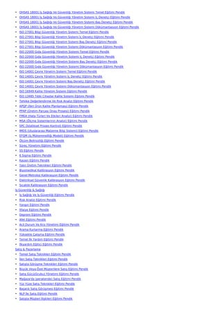 • OHSAS 18001 İş Sağlığı Ve Güvenliği Yönetim Sistemi Temel Eğitimi Pendik
• OHSAS 18001 İş Sağlığı Ve Güvenliği Yönetim Sistemi İç Denetçi Eğitimi Pendik
• OHSAS 18001 İş Sağlığı Ve Güvenliği Yönetim Sistemi Baş Denetçi Eğitimi Pendik
• OHSAS 18001 İş Sağlığı Ve Güvenliği Yönetim Sistemi Dökümantasyon Eğitimi Pendik
• ISO 27001 Bilgi Güvenliği Yönetim Sistemi Temel Eğitimi Pendik
• ISO 27001 Bilgi Güvenliği Yönetim Sistemi İç Denetçi Eğitimi Pendik
• ISO 27001 Bilgi Güvenliği Yönetim Sistemi Baş Denetçi Eğitimi Pendik
• ISO 27001 Bilgi Güvenliği Yönetim Sistemi Dökümantasyon Eğitimi Pendik
• ISO 22000 Gıda Güvenliği Yönetim Sistemi Temel Eğitimi Pendik
• ISO 22000 Gıda Güvenliği Yönetim Sistemi İç Denetçi Eğitimi Pendik
• ISO 22000 Gıda Güvenliği Yönetim Sistemi Baş Denetçi Eğitimi Pendik
• ISO 22000 Gıda Güvenliği Yönetim Sistemi Dökümantasyon Eğitimi Pendik
• ISO 14001 Çevre Yönetim Sistemi Temel Eğitimi Pendik
• ISO 14001 Çevre Yönetim Sistemi İç Denetçi Eğitimi Pendik
• ISO 14001 Çevre Yönetim Sistemi Baş Denetçi Eğitimi Pendik
• ISO 14001 Çevre Yönetim Sistemi Dökümantasyon Eğitimi Pendik
• ISO 16949 Kalite Yönetim Sistemi Eğitimi Pendik
• ISO 13485 Tıbbi Cihazlar Kalite Sistemi Eğitimi Pendik
• Tehlike Değerlendirme Ve Risk Analizi Eğitimi Pendik
• APQP (İleri Ürün Kalite Planlaması) Eğitimi Pendik
• PPAP (Üretim Parçası Onay Prosesi) Eğitimi Pendik
• FMEA (Hata Türleri Ve Etkileri Analizi) Eğitimi Pendik
• MSA (Ölçme Sistemlerinin Analizi) Eğitimi Pendik
• SPC (İstatiksel Proses Kontrol) Eğitimi Pendik
• IMDS (Uluslararası Malzeme Bilgi Sistemi) Eğitimi Pendik
• EFQM (İş Mükemmelliği Modeli) Eğitimi Pendik
• Ölçüm Belirsizliği Eğitimi Pendik
• Süreç Yönetimi Eğitimi Pendik
• 5S Eğitimi Pendik
• 6 Sigma Eğitimi Pendik
• Kaizen Eğitimi Pendik
• Yalın Üretim Teknikleri Eğitimi Pendik
• Biyomedikal Kalibrasyon Eğitimi Pendik
• Genel Metroloji Kalibrasyon Eğitimi Pendik
• Elektriksel Güvenlik Kalibrasyon Eğitimi Pendik
• Sıcaklık Kalibrasyon Eğitimi Pendik
İş Güvenliği & Sağlığı
• İş Sağlığı Ve İş Güvenliği Eğitimi Pendik
• Risk Analizi Eğitimi Pendik
• Yangın Eğitimi Pendik
• İtfaiye Eğitimi Pendik
• Deprem Eğitimi Pendik
• Afet Eğitimi Pendik
• Acil Durum Ve Kriz Yönetimi Eğitimi Pendik
• Arama Kurtarma Eğitimi Pendik
• Yüksekte Çalışma Eğitimi Pendik
• Temel İlk Yardım Eğitimi Pendik
• İlkyardım Eğitici Eğitimi Pendik
Satış & Pazarlama
• Temel Satış Teknikleri Eğitimi Pendik
• İleri Satış Teknikleri Eğitimi Pendik
• Satışta Görüşme Teknikleri Eğitimi Pendik
• Büyük Veya Özel Müşterilere Satış Eğitimi Pendik
• Satış Gücü(Grubu) Yönetimi Eğitimi Pendik
• Mağaza'da (perakende) Satış Eğitimi Pendik
• Yüz Yüze Satış Teknikleri Eğitimi Pendik
• Başarılı Satış Görüşmesi Eğitimi Pendik
• NLP İle Satış Eğitimi Pendik
• Satışta Müşteri İlişkileri Eğitimi Pendik
 