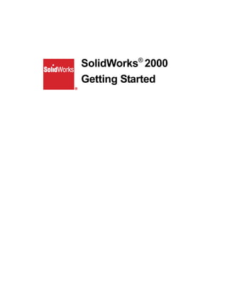 SolidWorks® 2000
Getting Started
 
