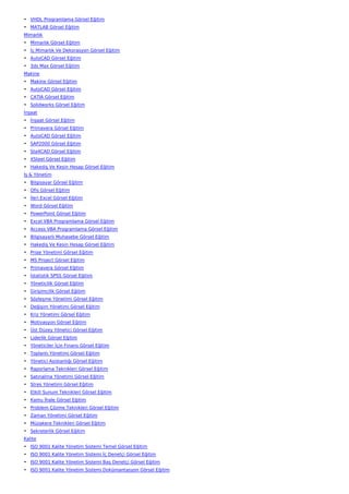 • VHDL Programlama Görsel Eğitim
• MATLAB Görsel Eğitim
Mimarlık
• Mimarlık Görsel Eğitim
• İç Mimarlık Ve Dekorasyon Görsel Eğitim
• AutoCAD Görsel Eğitim
• 3ds Max Görsel Eğitim
Makine
• Makine Görsel Eğitim
• AutoCAD Görsel Eğitim
• CATIA Görsel Eğitim
• Solidworks Görsel Eğitim
İnşaat
• İnşaat Görsel Eğitim
• Primavera Görsel Eğitim
• AutoCAD Görsel Eğitim
• SAP2000 Görsel Eğitim
• Sta4CAD Görsel Eğitim
• XSteel Görsel Eğitim
• Hakediş Ve Kesin Hesap Görsel Eğitim
İş & Yönetim
• Bilgisayar Görsel Eğitim
• Ofis Görsel Eğitim
• İleri Excel Görsel Eğitim
• Word Görsel Eğitim
• PowerPoint Görsel Eğitim
• Excel VBA Programlama Görsel Eğitim
• Access VBA Programlama Görsel Eğitim
• Bilgisayarlı Muhasebe Görsel Eğitim
• Hakediş Ve Kesin Hesap Görsel Eğitim
• Proje Yönetimi Görsel Eğitim
• MS Project Görsel Eğitim
• Primavera Görsel Eğitim
• İstatistik SPSS Görsel Eğitim
• Yöneticilik Görsel Eğitim
• Girişimcilik Görsel Eğitim
• Sözleşme Yönetimi Görsel Eğitim
• Değişim Yönetimi Görsel Eğitim
• Kriz Yönetimi Görsel Eğitim
• Motivasyon Görsel Eğitim
• Üst Düzey Yönetici Görsel Eğitim
• Liderlik Görsel Eğitim
• Yöneticiler İçin Finans Görsel Eğitim
• Toplantı Yönetimi Görsel Eğitim
• Yönetici Asistanlığı Görsel Eğitim
• Raporlama Teknikleri Görsel Eğitim
• Satınalma Yönetimi Görsel Eğitim
• Stres Yönetimi Görsel Eğitim
• Etkili Sunum Teknikleri Görsel Eğitim
• Kamu İhale Görsel Eğitim
• Problem Çözme Teknikleri Görsel Eğitim
• Zaman Yönetimi Görsel Eğitim
• Müzakere Teknikleri Görsel Eğitim
• Sekreterlik Görsel Eğitim
Kalite
• ISO 9001 Kalite Yönetim Sistemi Temel Görsel Eğitim
• ISO 9001 Kalite Yönetim Sistemi İç Denetçi Görsel Eğitim
• ISO 9001 Kalite Yönetim Sistemi Baş Denetçi Görsel Eğitim
• ISO 9001 Kalite Yönetim Sistemi Dokümantasyon Görsel Eğitim
 