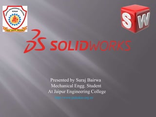 Presented by Suraj Bairwa
Mechanical Engg. Student
At Jaipur Engineering College
http://www.jeckukas.org.in/
 