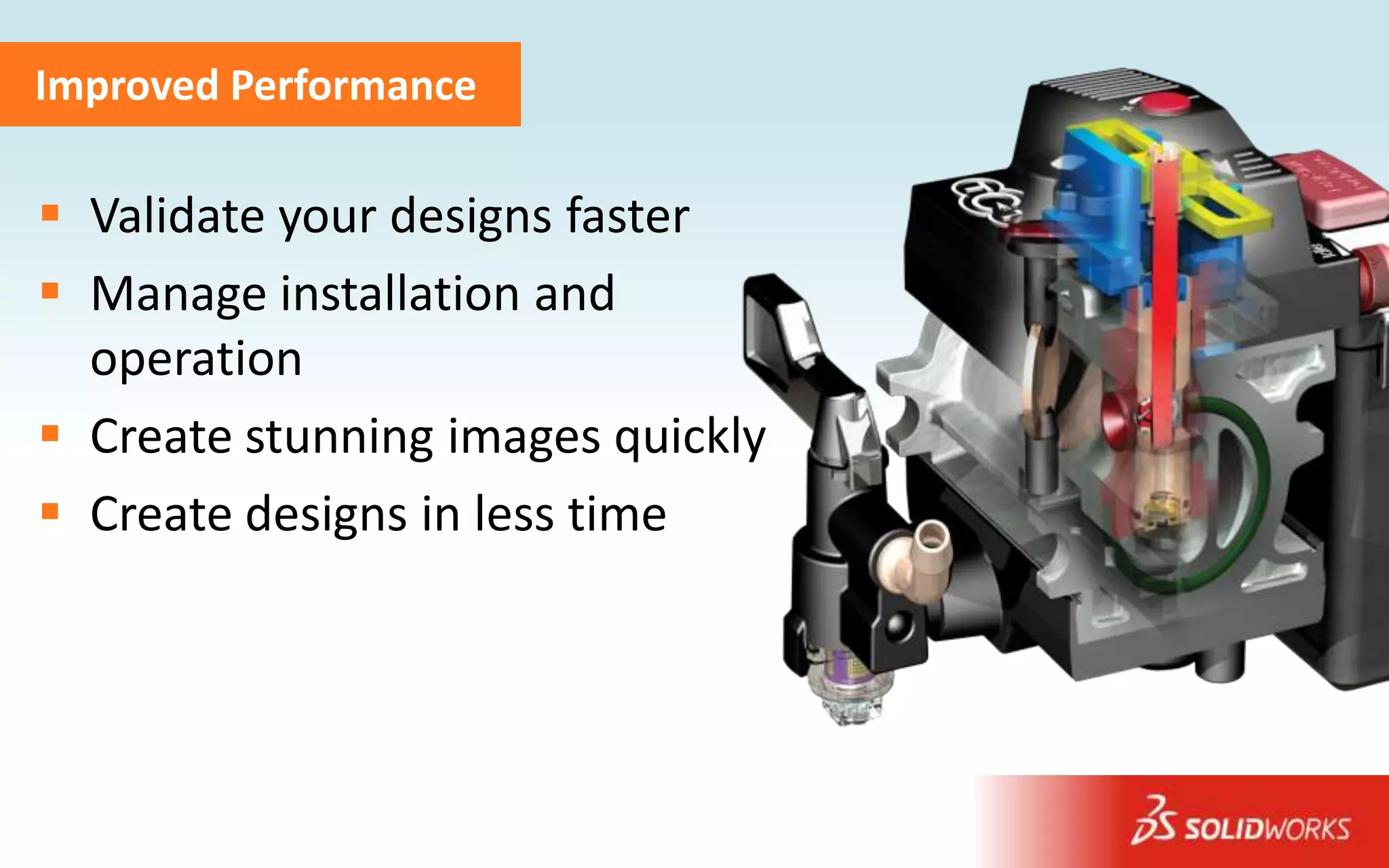 Improved Performance

 Validate your designs faster
 Manage installation and
  operation
 Create stunning images quickly
 Create designs in less time



                                   Image courtesy of Fjölblendir
 