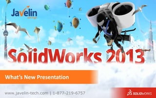 What’s New Presentation

www.javelin-tech.com | 1-877-219-6757
 