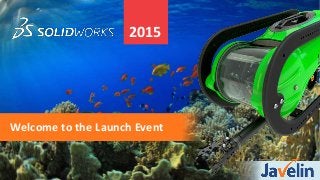 2015 
Welcome to the Launch Event 
 