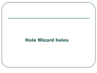 Hole Wizard holes 