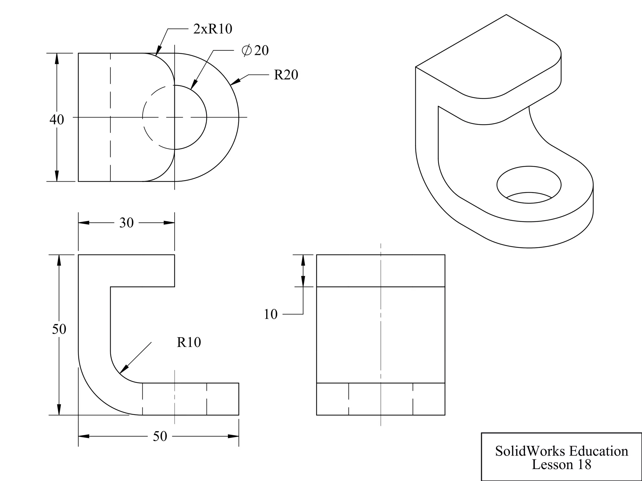 50
50
30
R10
40
2xR10
R20
20
10
SolidWorks Education
Lesson 18
 