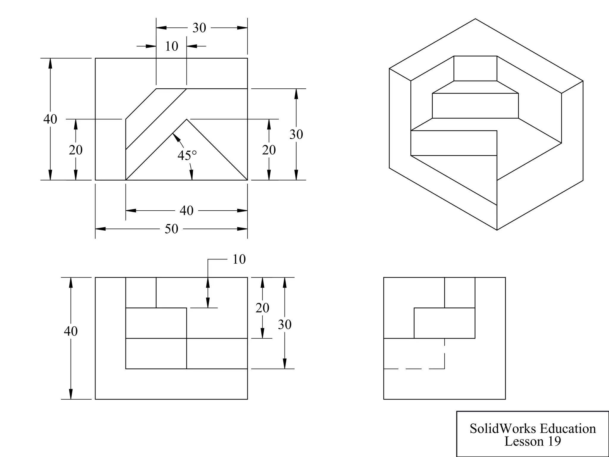 30
20
10
40
50
40
30
20
40
30
10
2045°
SolidWorks Education
Lesson 19
 
