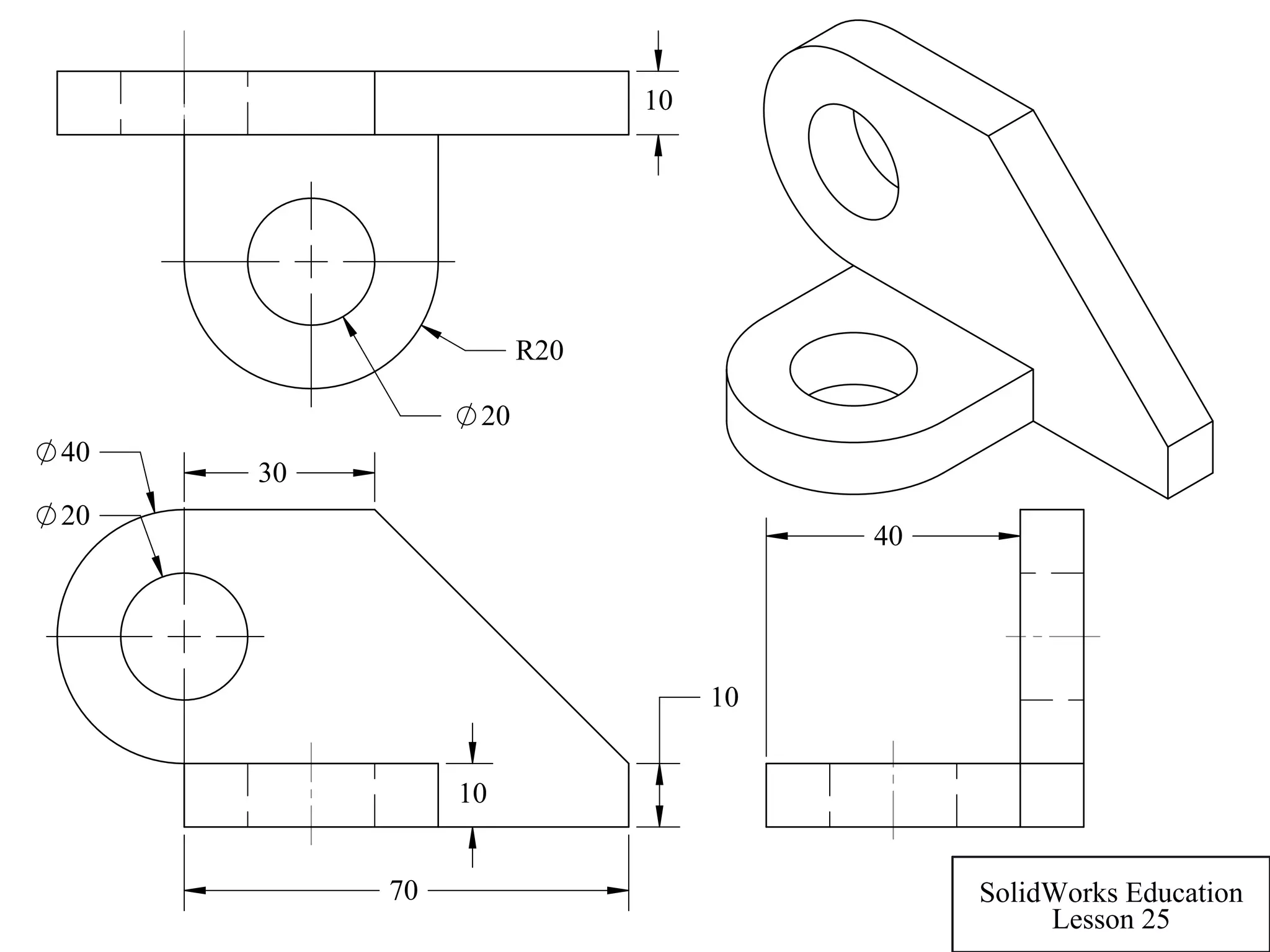 70
10
40
30
10
20
10
R20
20
40
SolidWorks Education
Lesson 25
 