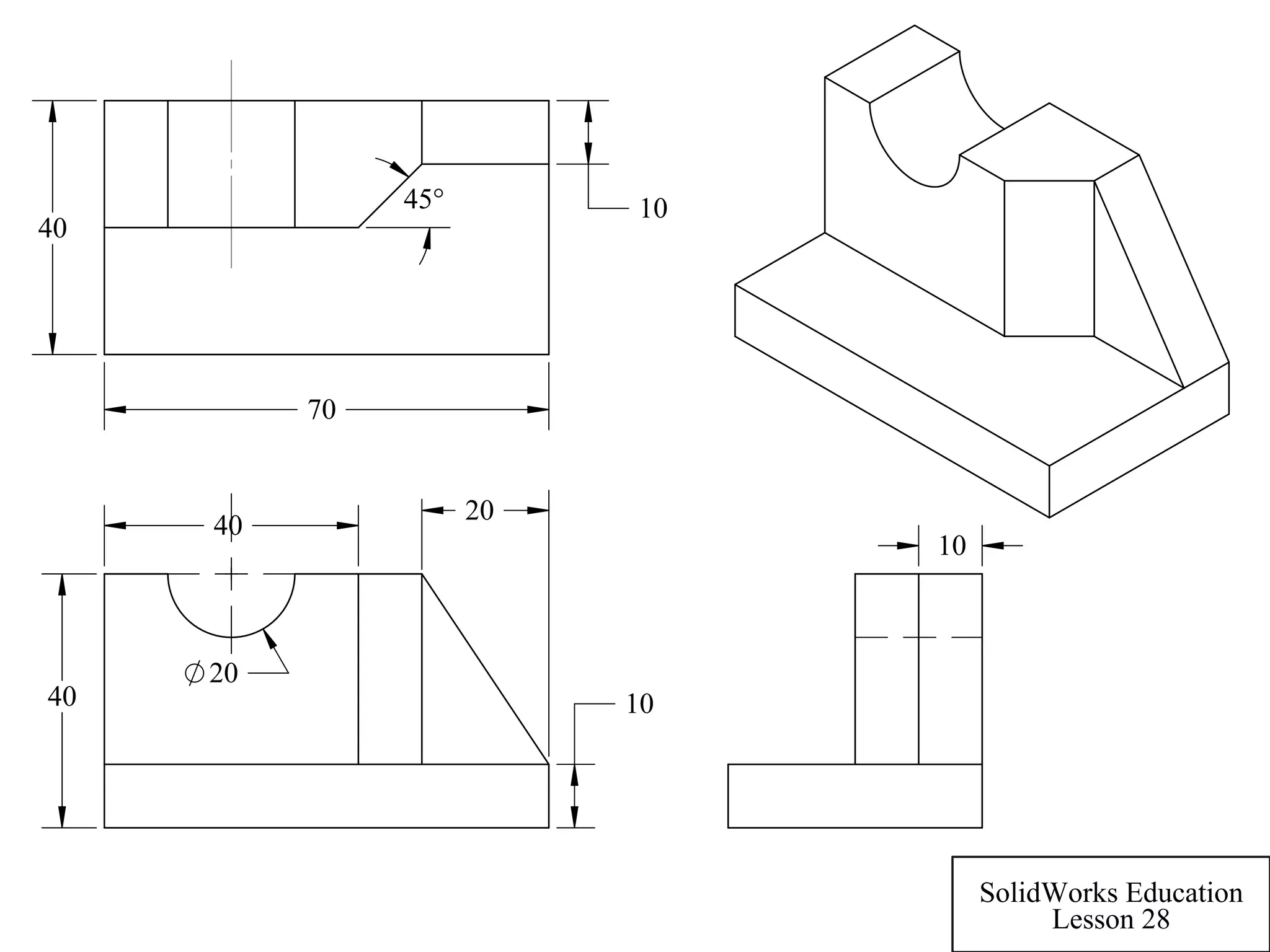 1040
20
20
40
70
40
45° 10
10
SolidWorks Education
Lesson 28
 