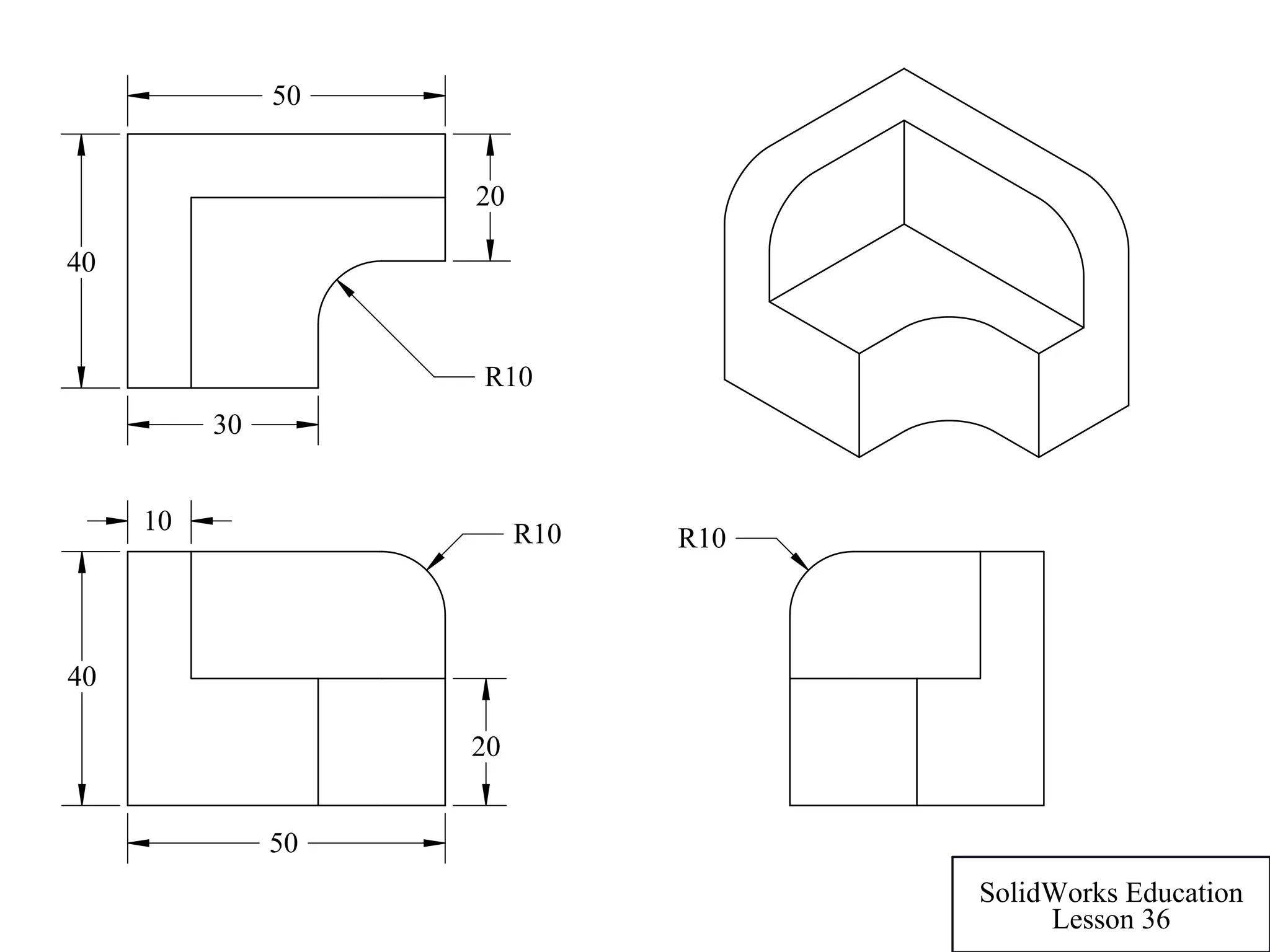 20
50
40
R1010
50
20
40
R10
30
R10
SolidWorks Education
Lesson 36
 