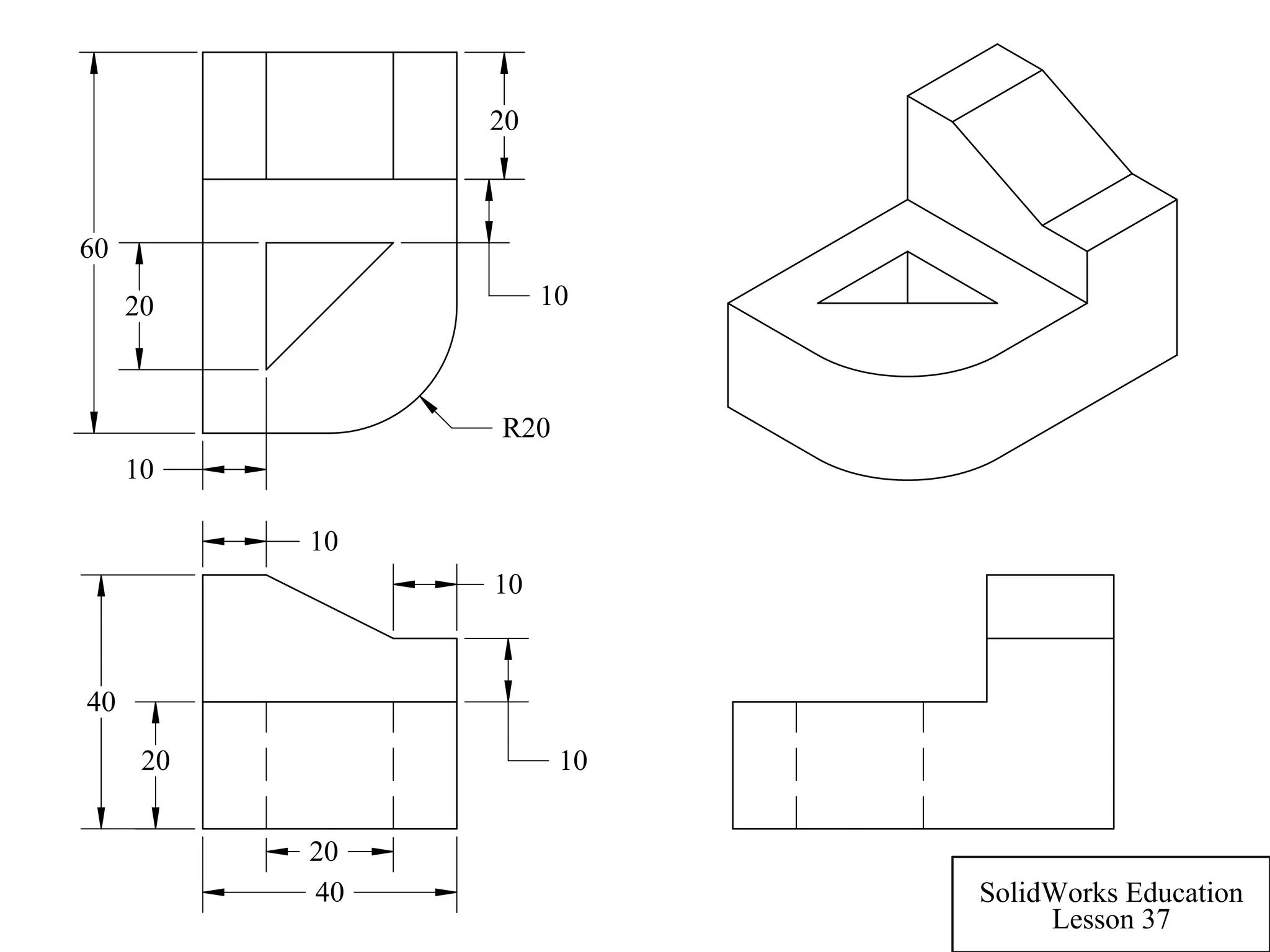 40
20 10
10
10
20
40
60
20
20
10
10
R20
SolidWorks Education
Lesson 37
 