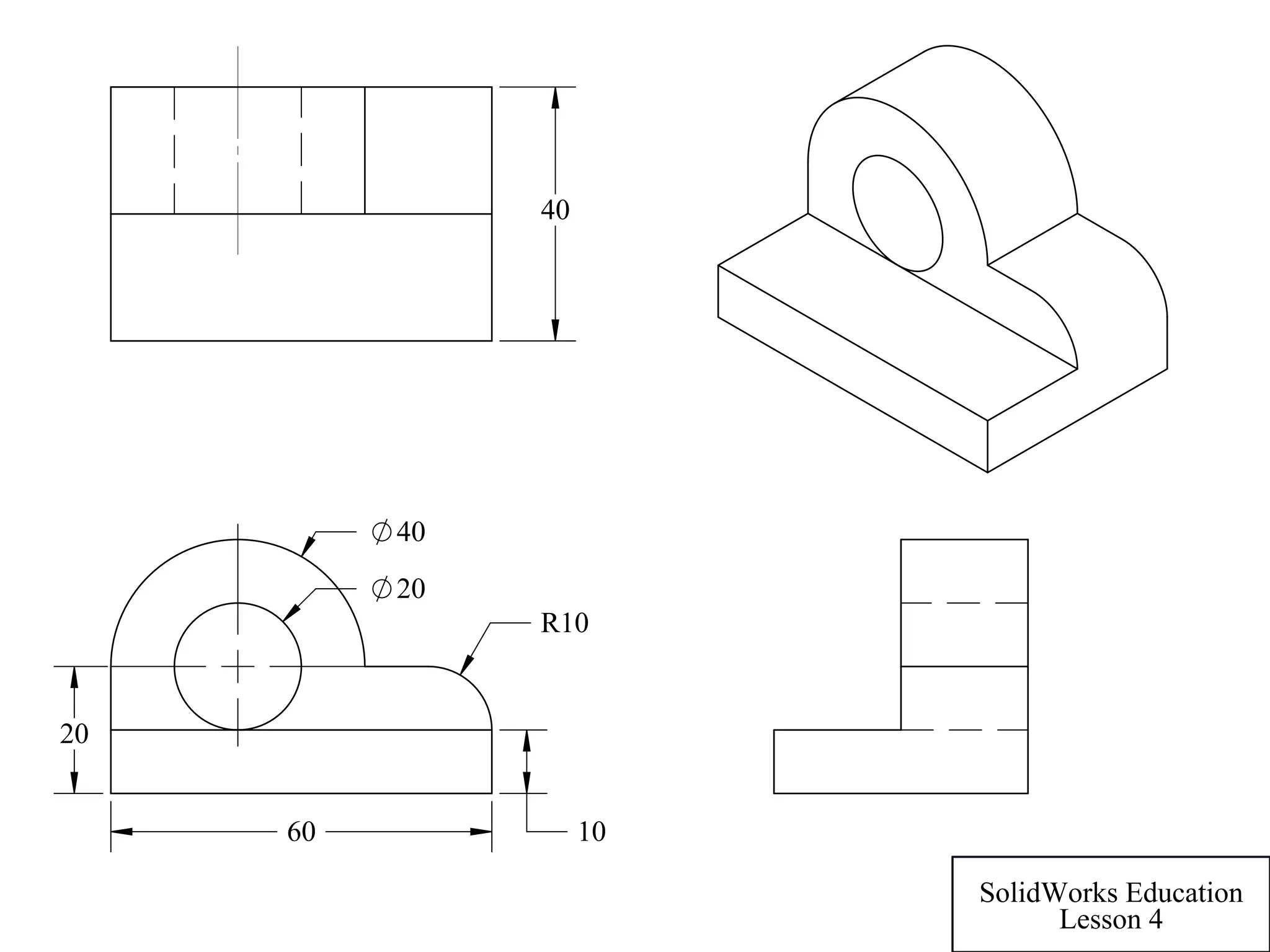 20
40
60
R10
10
20
40
SolidWorks Education
Lesson 4
 