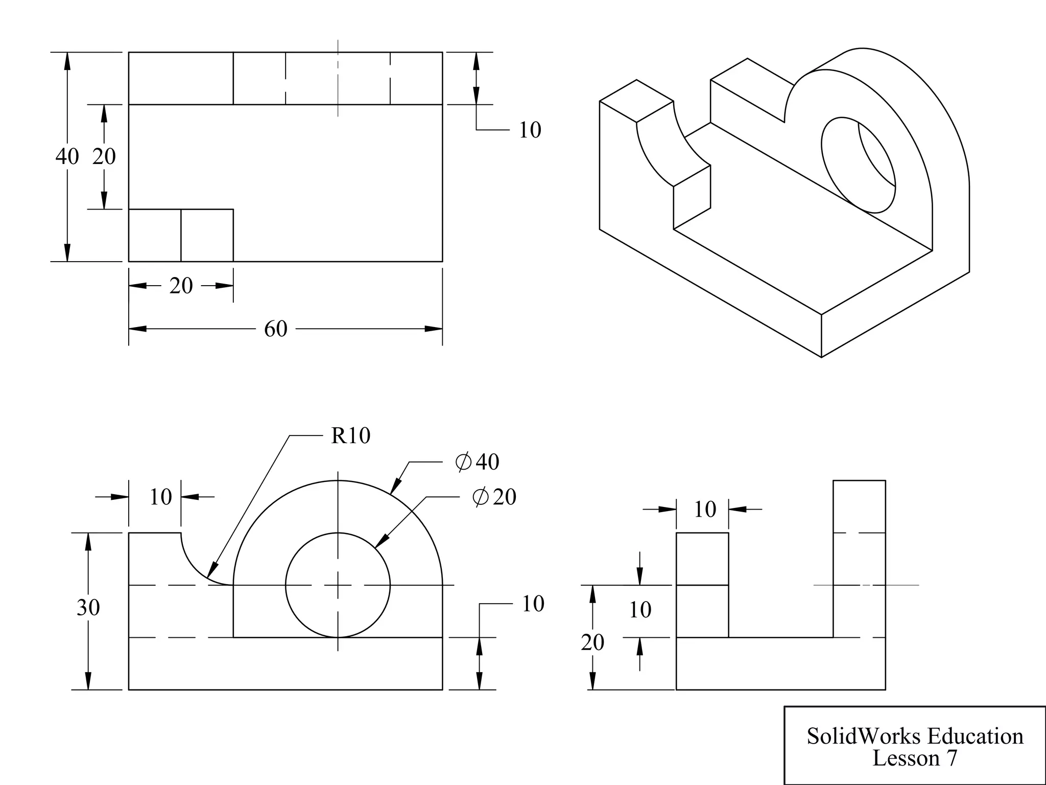 10
10
R10
20
40
30
40
10
20
20
60
10
10
20
SolidWorks Education
Lesson 7
 