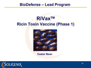 RiVax TM Ricin Toxin Vaccine (Phase 1) BioDefense – Lead Program Castor Bean 
