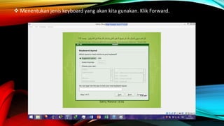  Menentukan jenis keyboard yang akan kita gunakan. Klik Forward.
 