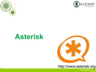 CONFIDENCIAL
Asterisk
http://www.asterisk.org
 