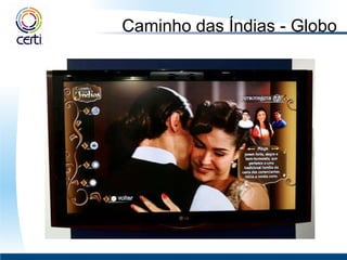 Caminho das Índias - Globo 