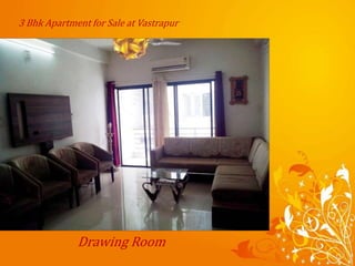 Drawing Room
3 Bhk Apartment for Sale at Vastrapur
 