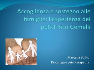 Marcella Solito
Psicologa e psicoterapeuta
 