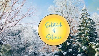 Solitude 

&

Silence
 