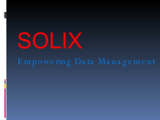 SOLIX Empowering Data Management 