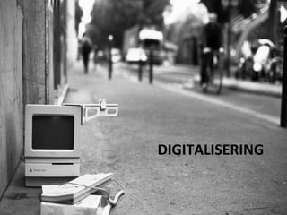 DIGITALISERING 