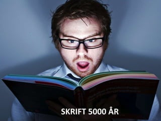 SKRIFT 5000 ÅR 