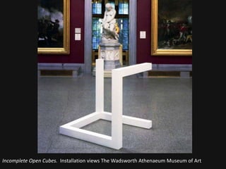 Incomplete Open Cubes.  Installation views The Wadsworth Athenaeum Museum of Art