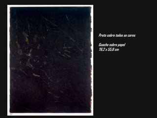 Preto sobre todas as coresGuache sobre papel76,2 x 55,8 cm