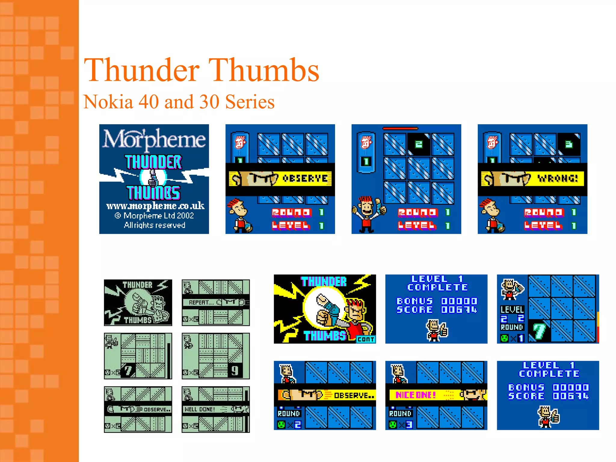 Thunder Thumbs
Nokia 40 and 30 Series
 