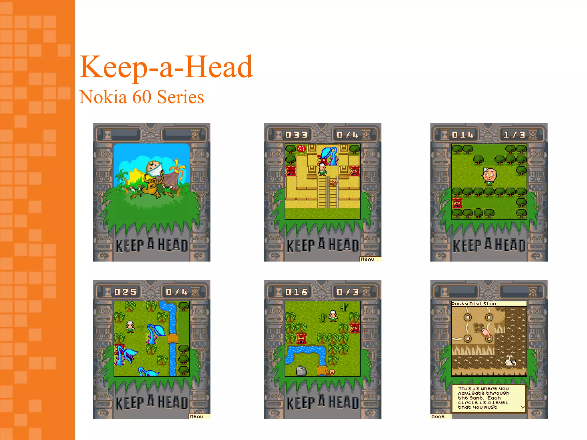 Keep-a-Head
Nokia 60 Series
 