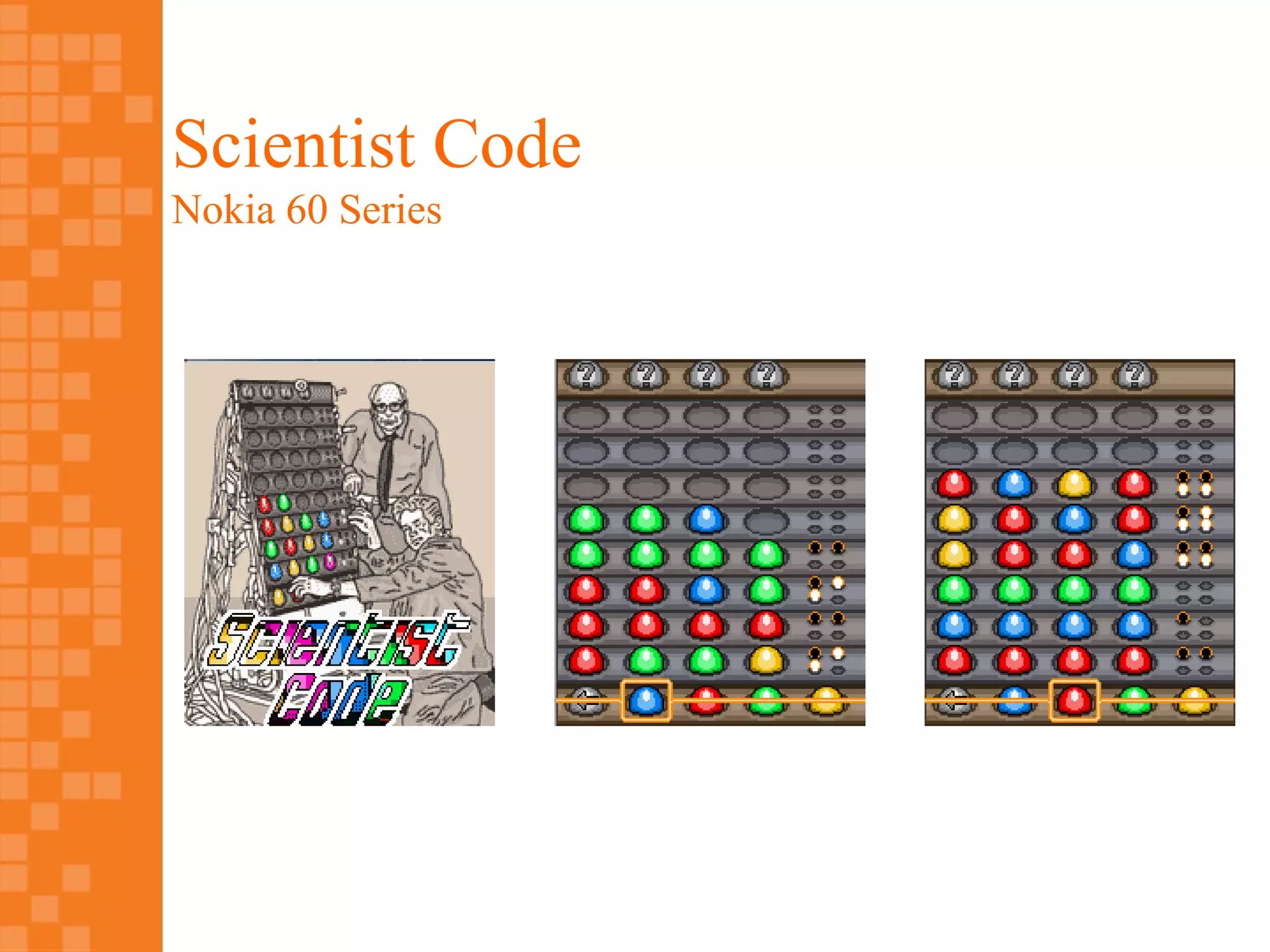 Scientist Code
Nokia 60 Series
 