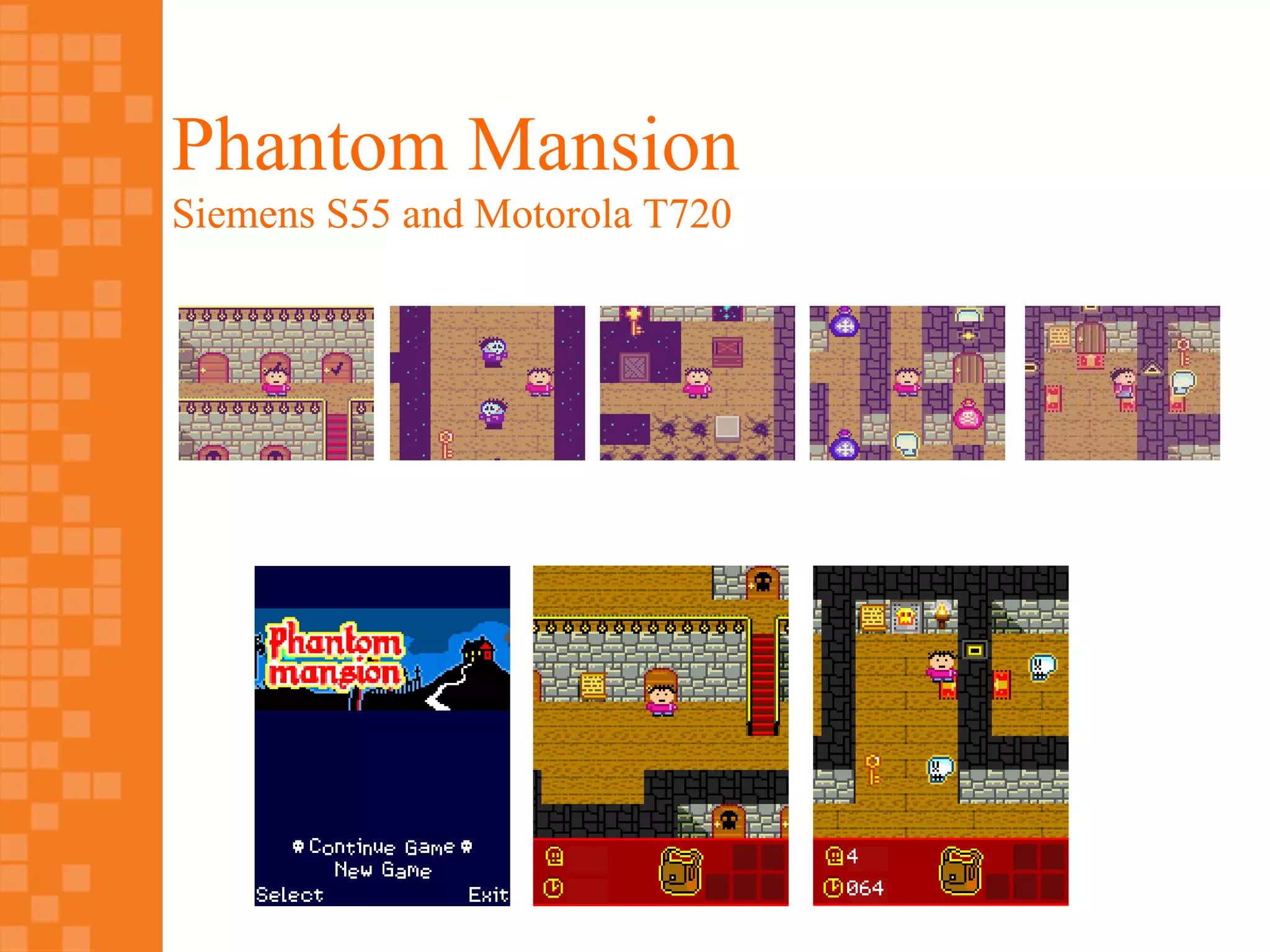 Phantom Mansion
Siemens S55 and Motorola T720
 