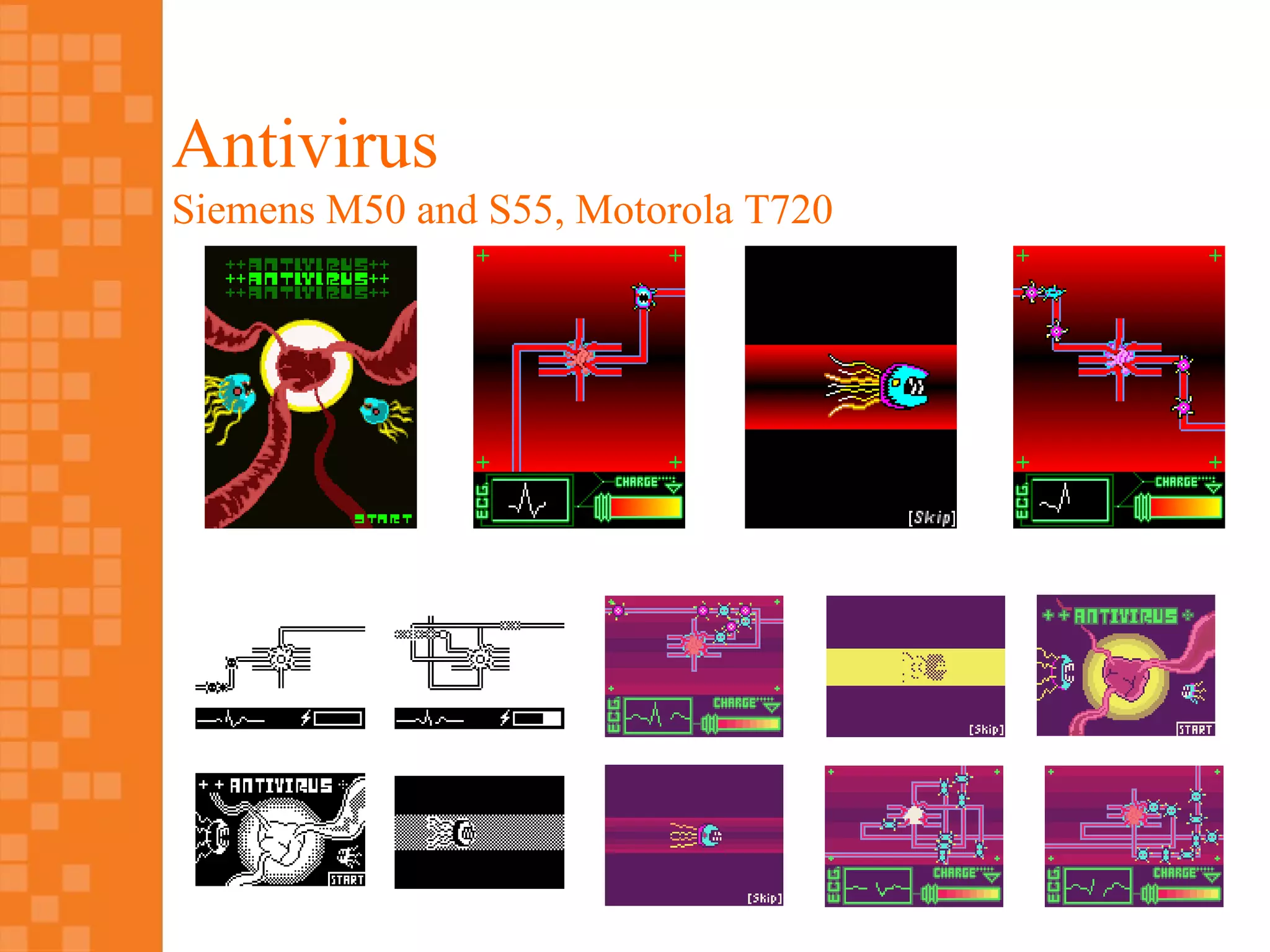 Antivirus
Siemens M50 and S55, Motorola T720
 