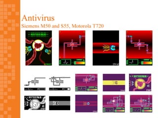 Antivirus
Siemens M50 and S55, Motorola T720
 