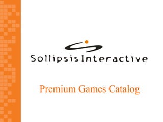 Premium Games Catalog
 