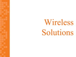 Wireless
Solutions
 