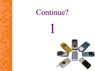 Continue?

   1
 