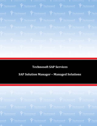 Technosoft SAP Services

SAP Solution Manager – Managed Solutions
 