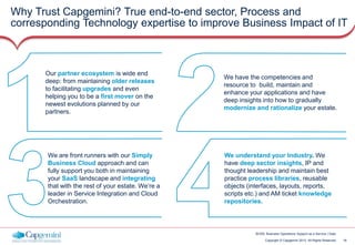 16Copyright © Capgemini 2013. All Rights Reserved
BOSS: Business Operations Support as a Service | Date
Why Trust Capgemin...