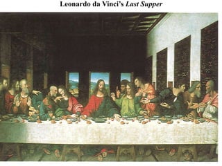 Leonardo da Vinci’s Last Supper
 