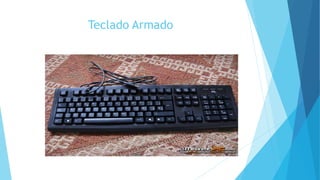 Teclado Armado
 