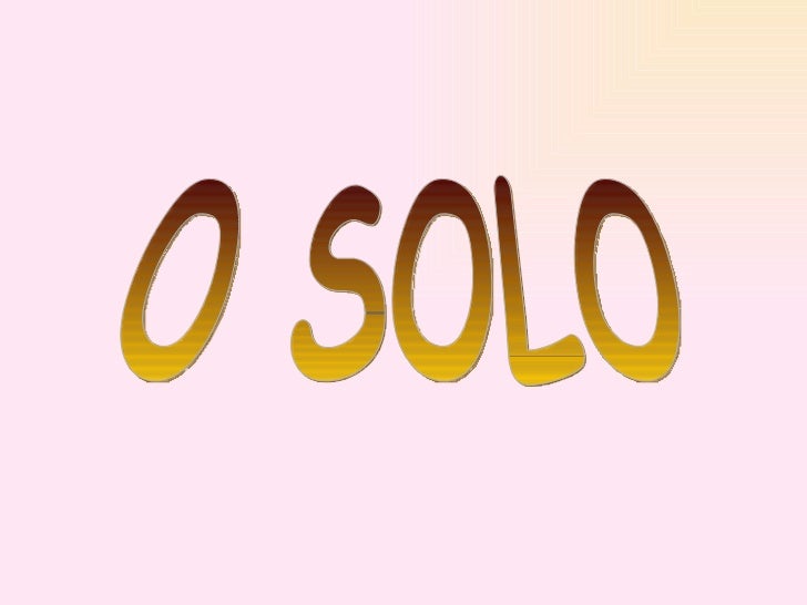 O SOLO 