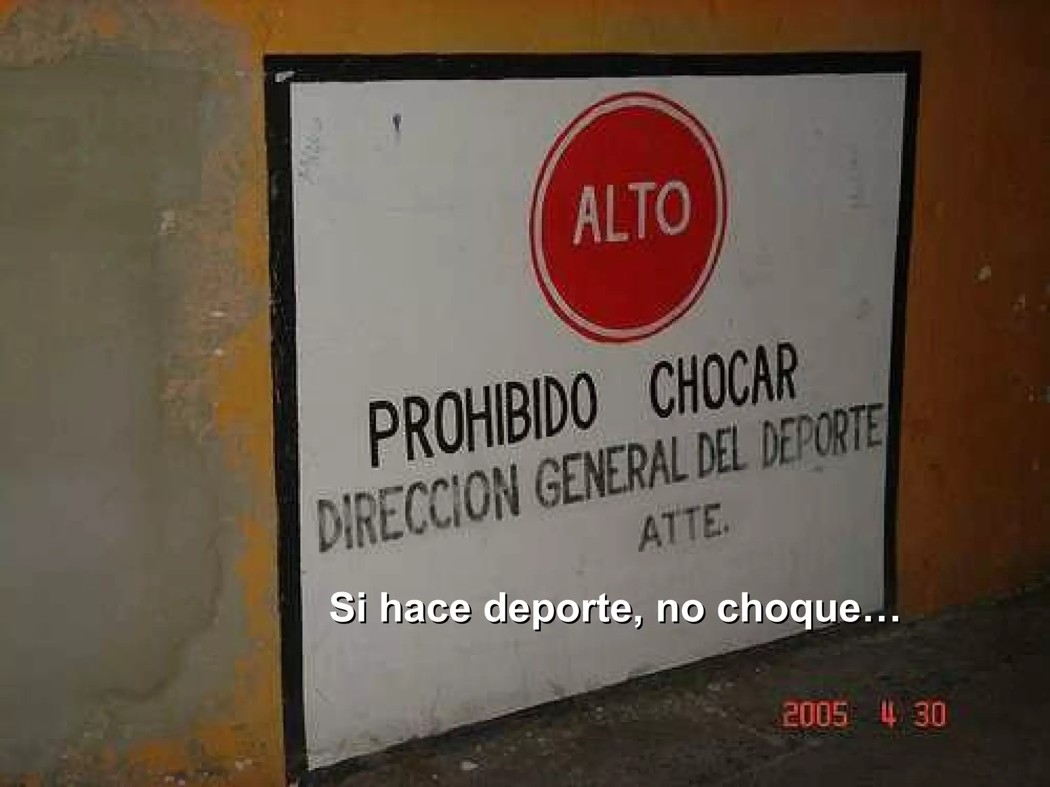 Si hace deporte, no choque… 