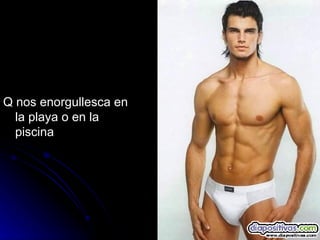 Q nos enorgullesca en la playa o en la piscina 