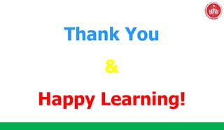 Thank You
&
Happy Learning!
 