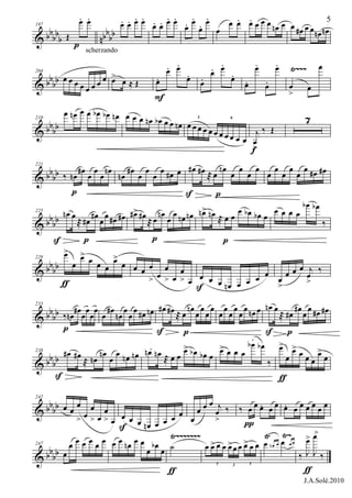 . .
                  œ œ          . . . . . . . . . . . .     . .
                               œœœœ œœœœ œœœœ            œ œ œ œ œ œ nœ œ œ œ       5
                                                                              œ nœ nœ
  bbbbb Œ                 bbbb                         œ                   #œ
197

&                       n
              p    scherzando

                                        . .
                                        œ œ .
                                                      .
                                                    . œ
                                                    œ
                                                                          .
                                                                          œ       .
                                                                                  œ       Ÿ~~~       œ
                     >                                  .
  bbbb œ œ œ œ œ œ œ œ œ ≈ Œ          .     œ     .     œ
204

&                                     œ           œ               .
                                                                  œ           .
                                                                              œ           œ
              œ                                                                                  œ
                                      F                                                   >
       œ nœ œ œ bœ bœ nœ œ œ
210
   bbb
                             œ nœ bœ œ œ
                                         nœ œ œ œ œ
                                                5        6                                    7
&b                                                  œœœœ
                                                         œ œ œ œj
                                                                  ‰ Œ

                                                               f>
                                                 #œ      nœ œ œ œ œ œ
  bbbb ‰ n œ # œ œ œ œ n œ n œ # œ œ œ œ œ # œ œ # œ ® œ œ œ œ œ œ # œ # œ
221

&
          p                                     S       p
                                                                           bœ
                                     > # œ n œ œ n œ n> n œ œ bœ bœ œ œ œ œ bœ
   bbb n œ œ ® # œ # œ œ œ # œ # œ # œ ® œ œ n œ œ ® œ œ           œ
225

&b                                                                             ‰
      S            p                 p                    p
        > >
          œ
        œ      >
   bbb œ œ œ œ œ œ œ œ œ œ œ
229

&b                       œ > œ >                  œ
                                                         œ
                                                      œ œ œj ‰
      ƒ                >         œ œ œ œ nœ œ œ œ   œ      >
                                   S                >

                                 #œ #œ nœ œ œ œ œ œ nœ œ nœ œ     #œ œ #œ
  bbbb ‰ n œ œ œ œ n œ œ # œ n œ
            #œ œ œ #œ œ œ
                                                              ® #œ œ #œ
233

&                                     ®œ œ œ œ œ œ
       p                         S     p                 S p
                                                                   .
                                                                  bœ bœ
                                      >         >                               > >
                                                                                œ œ
   b   #œ #œ     nœ œ nœ nœ nœ nœ œ œ œ bœ bœ œ œ œ œ œ                               >
                                                                                 œ œœœœœ
& b bb       ® nœ œ              ®
238

                                                                              ‰
      S                                                                               ƒ

    bbbb œ œ œ œ œ œ                              œ            œ. œ . œ œ œ
                                              œ œ œj ‰ ‰ œ œ œ œ œ œ œ
242

&                                        œ
             > >œ>œ œ œ œ œ œ œ             œ       >      π
                         S        nœ
                                                                 Ÿ Ÿ~ œ >
             œ œ œ œ œ œ œ n œ œ œ b œ Ÿ~~~~~~~ > œ > > œ œ n œ œ œ œ œ > œ
           œ                                     œ œ œ œœœ œ œ
     bbb œ                         œ œ ˙
247

&b                                                                     ‰JJ‰
                                          ƒ                                                   ƒ
                                                      3       3       3



                                                                                              J.A.Solé.2010
 